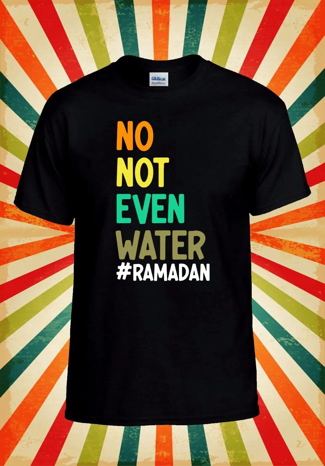 No Not Even Water Ramadan T shirt